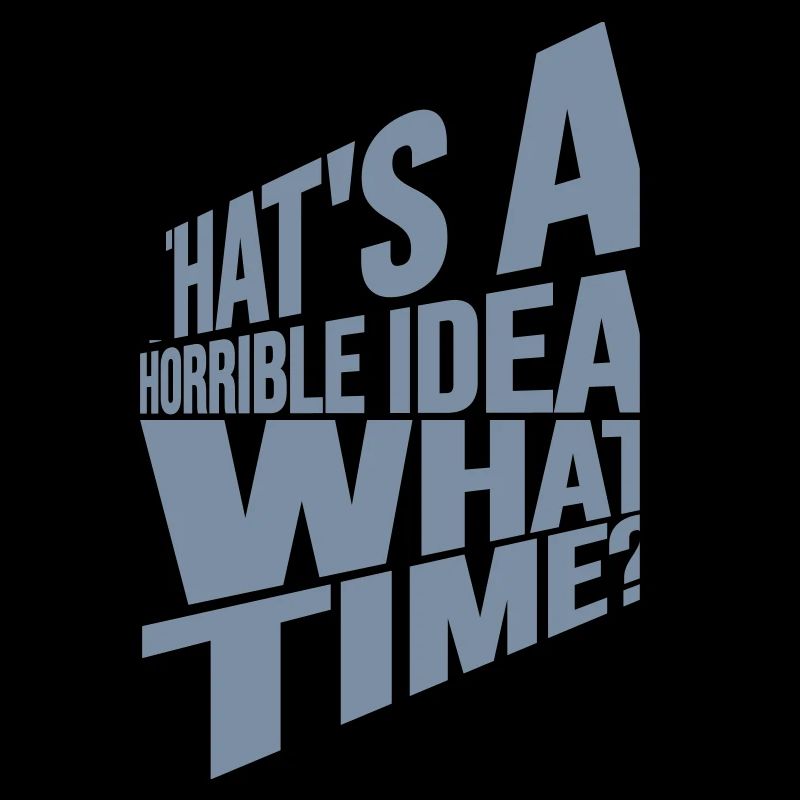Thats a horrible Idea