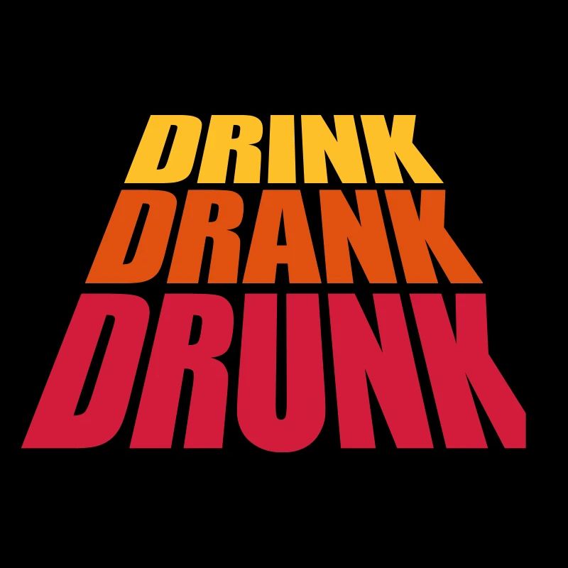 drink drank drunk quote