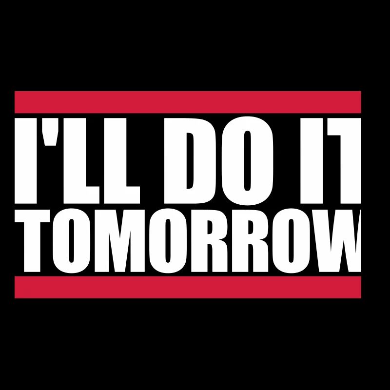 do it tomorrow Zitat