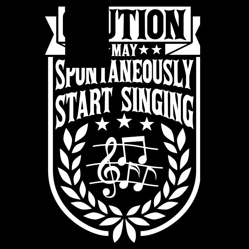 may spontaneously start singing