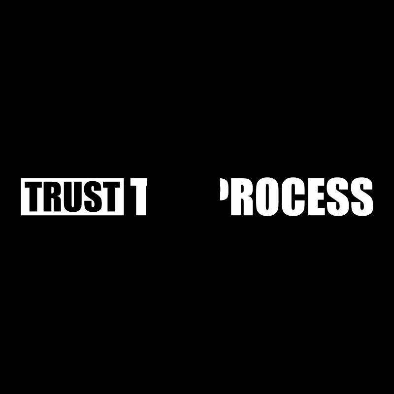 trust the process Zitat