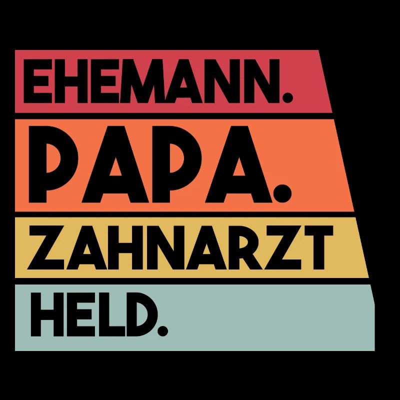 Ehemann Papa Beruf Zahnarzt Held