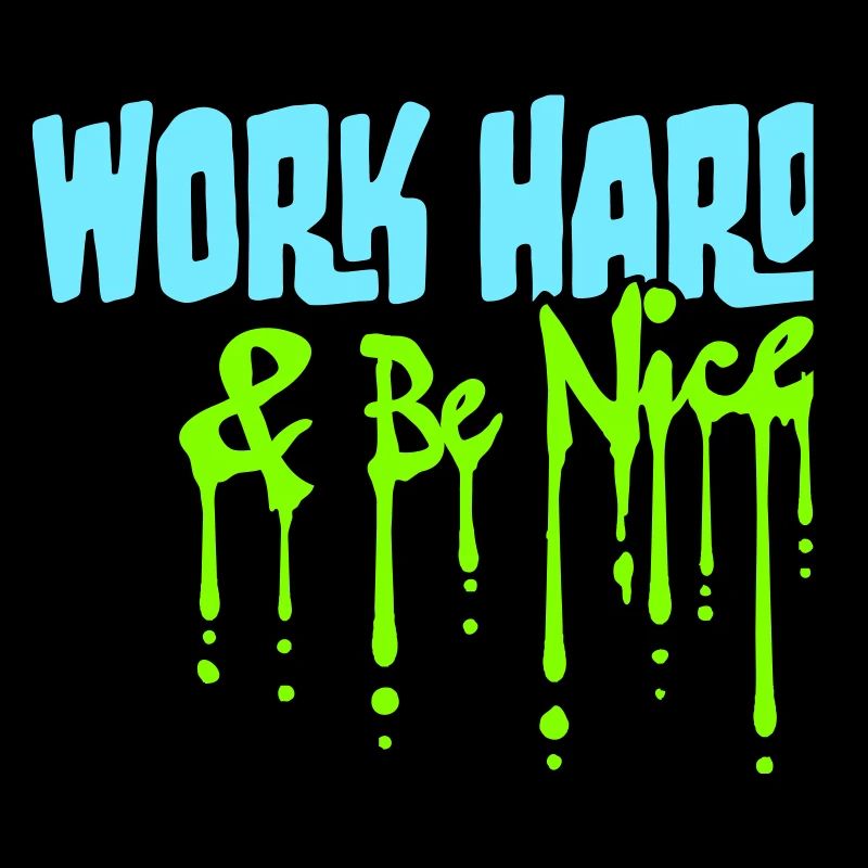 Work Hard Be Nice Motivation Positiver Geist Zitat