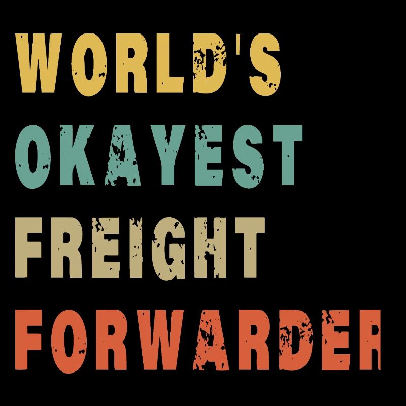 World's Okayest Freight Forwarder - Funny Logistic