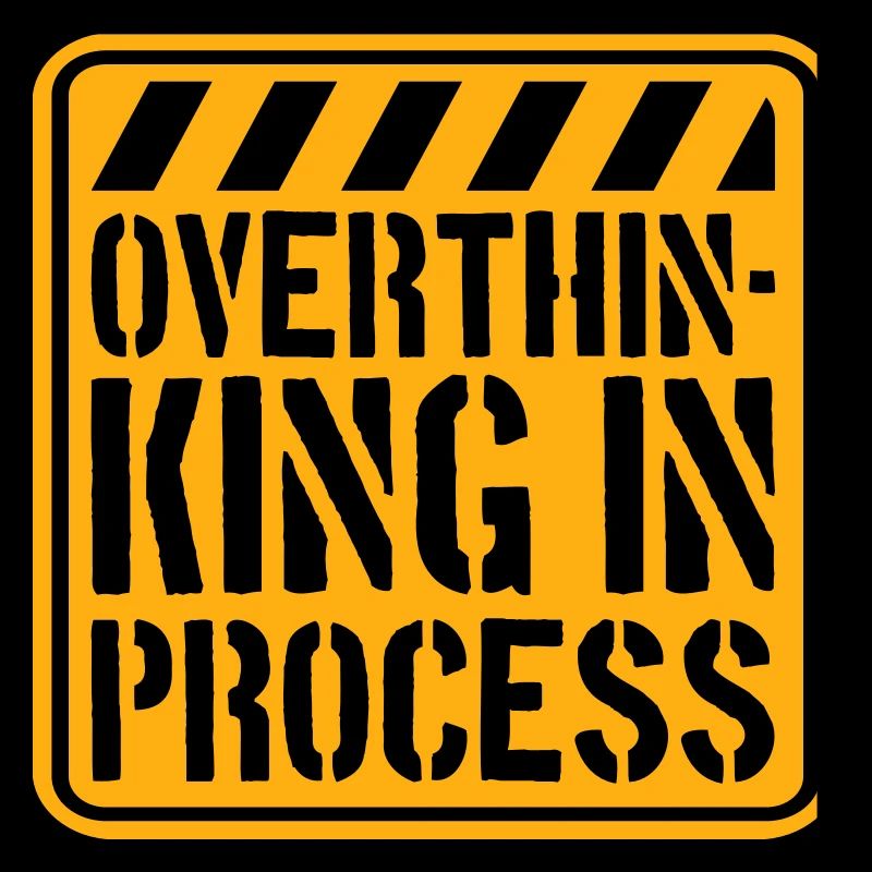 Overthinking In Process Funny Brooding Saying Logo