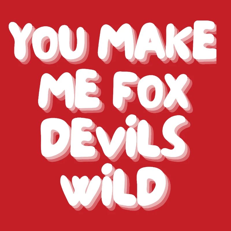 You make me fox devils wild