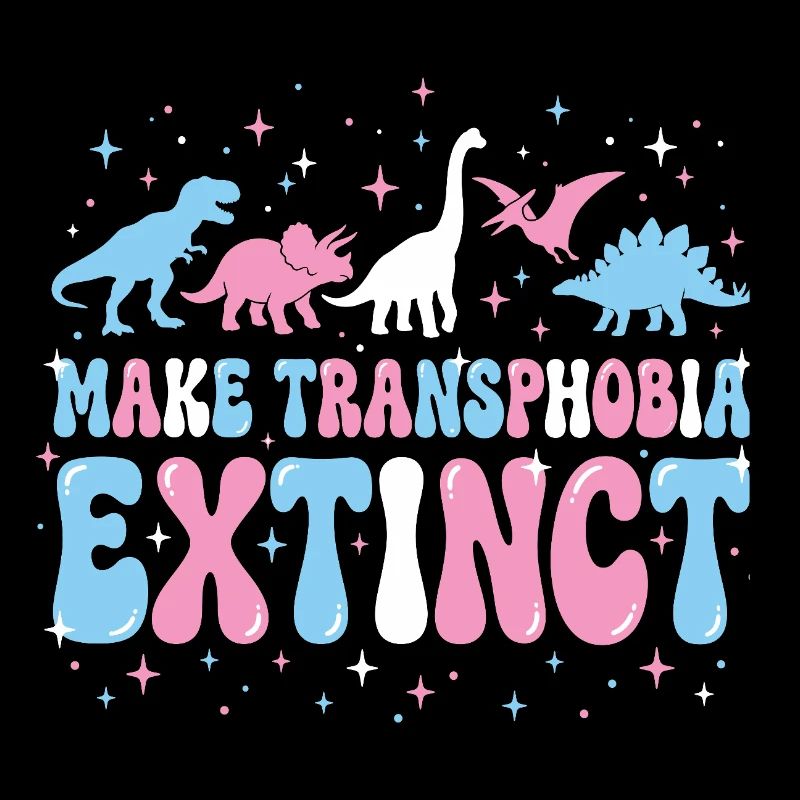 LGBTQ Pride Month - Make Transphobia Extinct