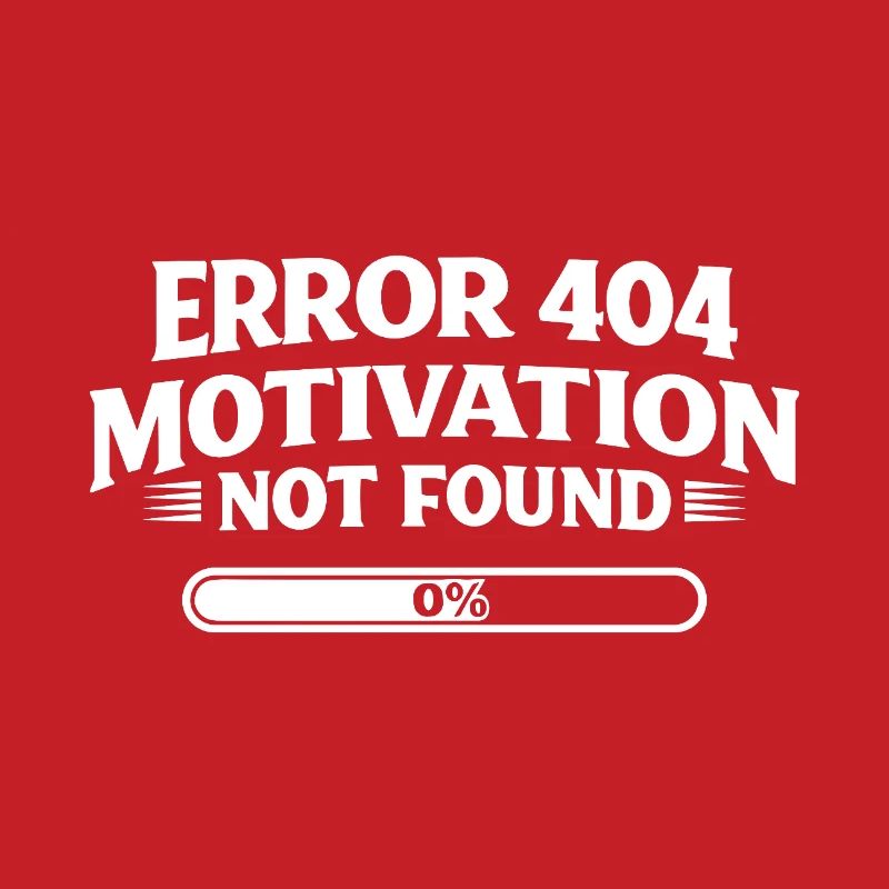 Error 404 Motivation not found Lustiger Spruch