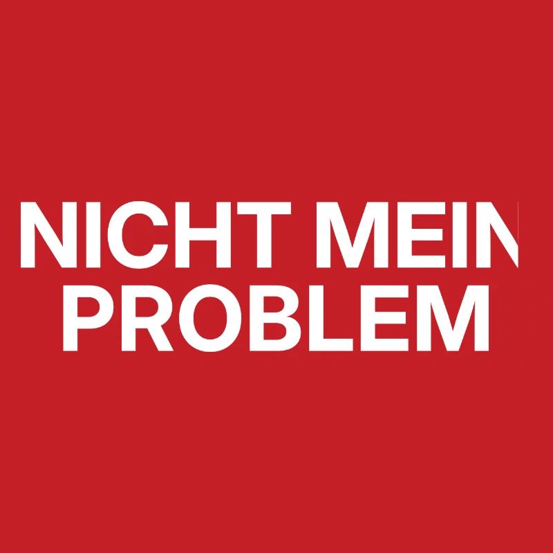 Nicht mein Problem – minimalistisches Statement