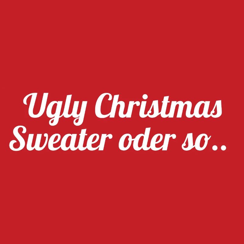Ugly Christmas Sweater oder so...