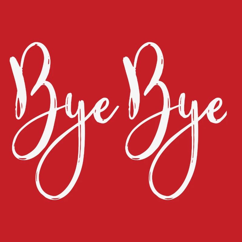 bye bye