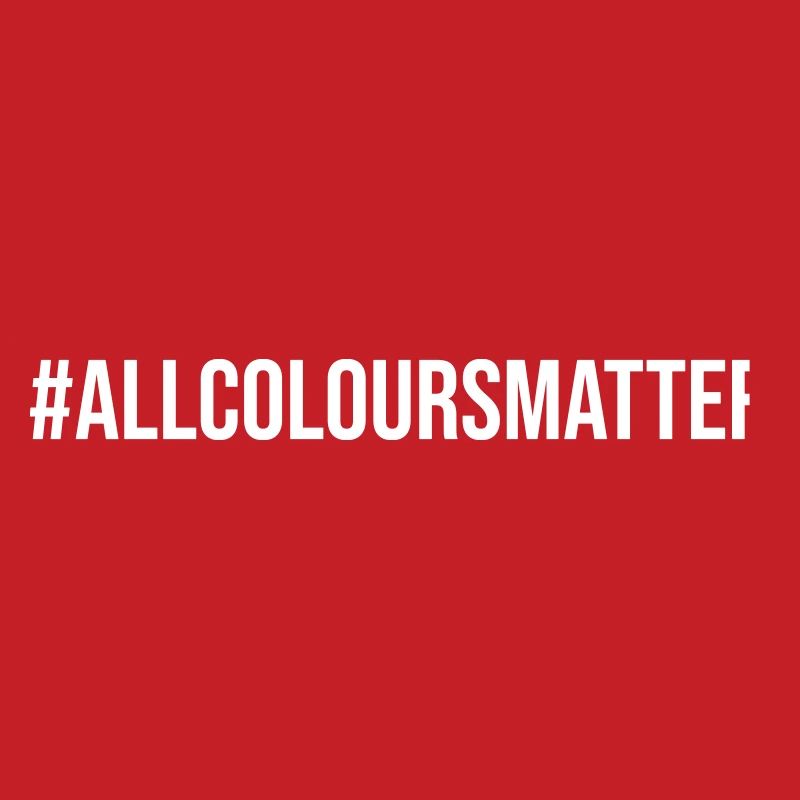 Hashtag All Colours Matter Saying Statement