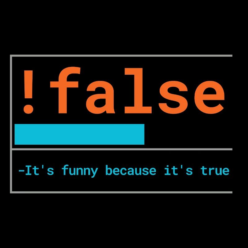 Programmierer Logik: It's funny because it's true