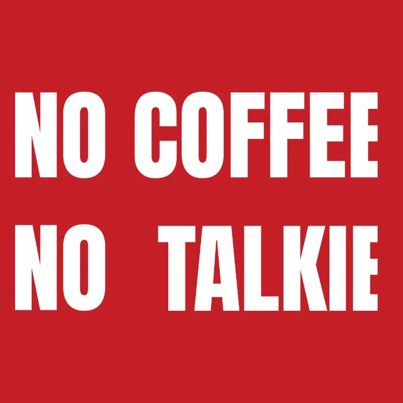No Coffee No Talkie White Text Tee