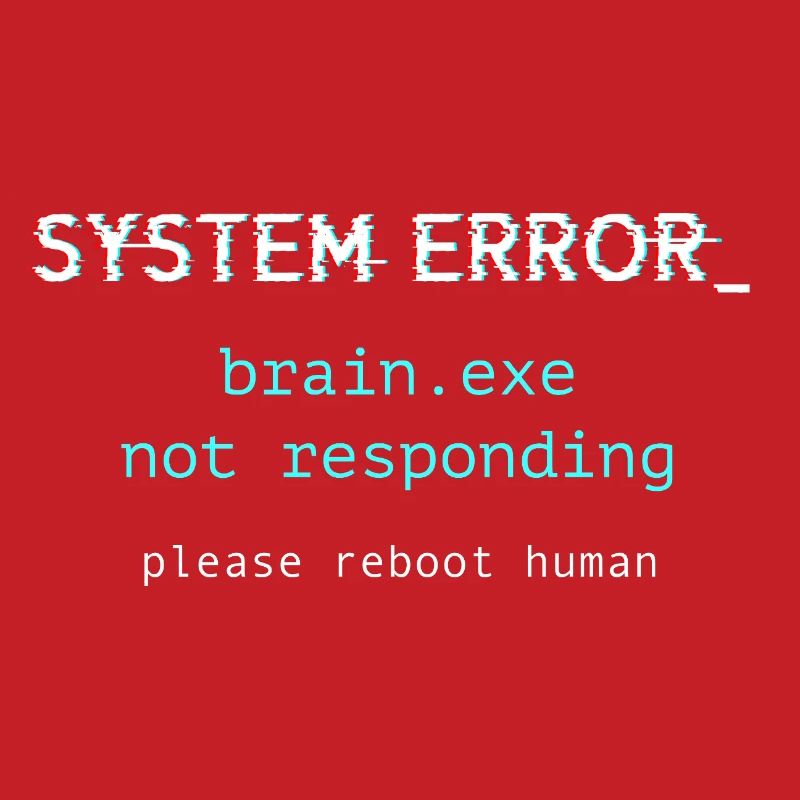 System error - brain.exe not responding