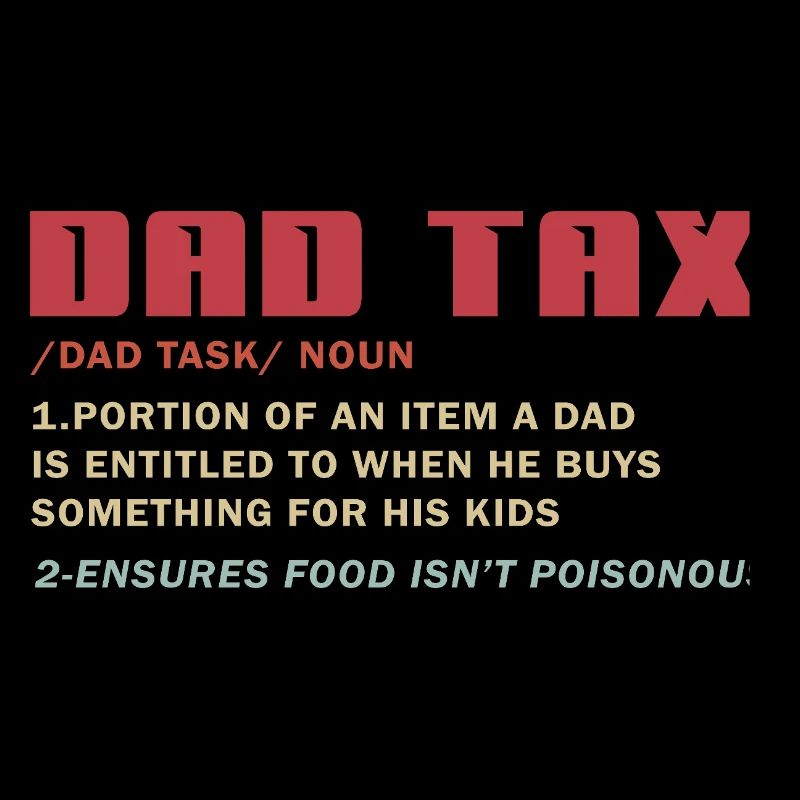 Dad Tax Meme Tee: Kiddos’ Deduction