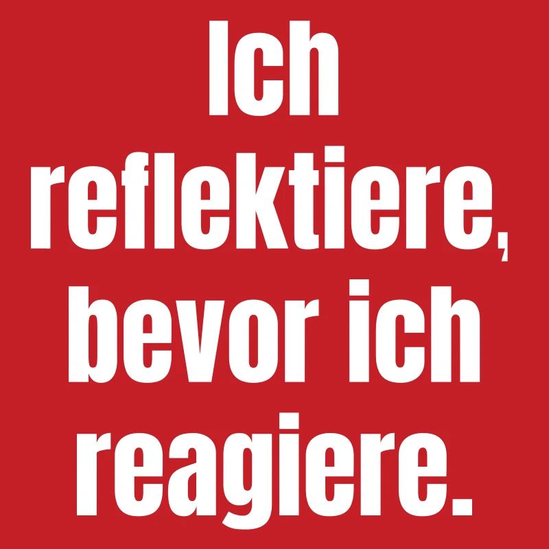 Reflect before you react