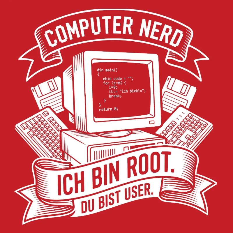 Ich bin Root Computer Nerd