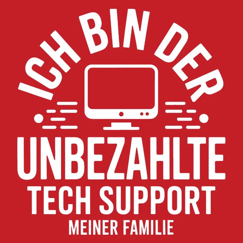 Ich bin der unbezahlte Tech-Support