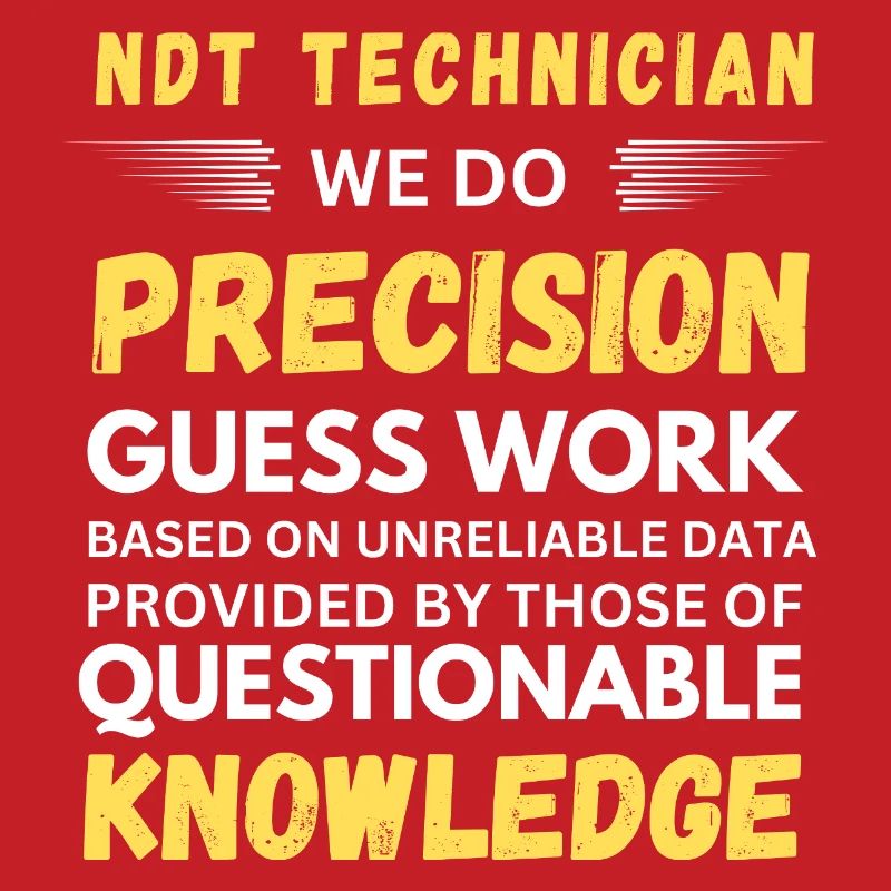 Technicien NDT Nous faisons des devinettes de précision Drôle