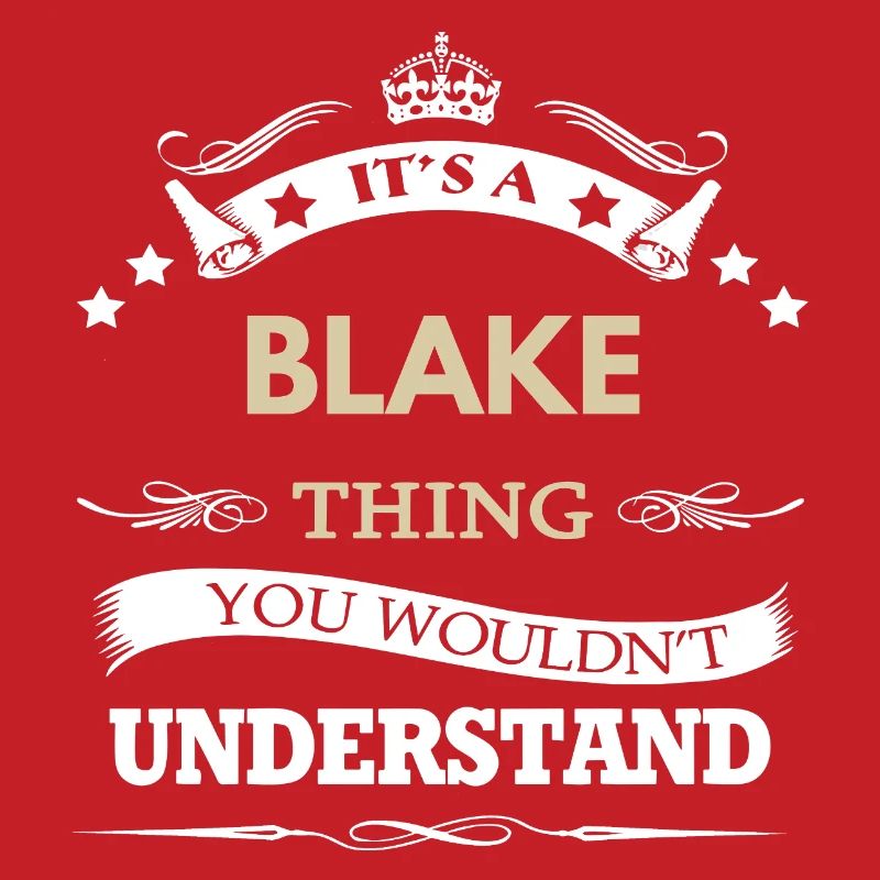 C’est un truc de Blake, tu ne comprendrais pas
