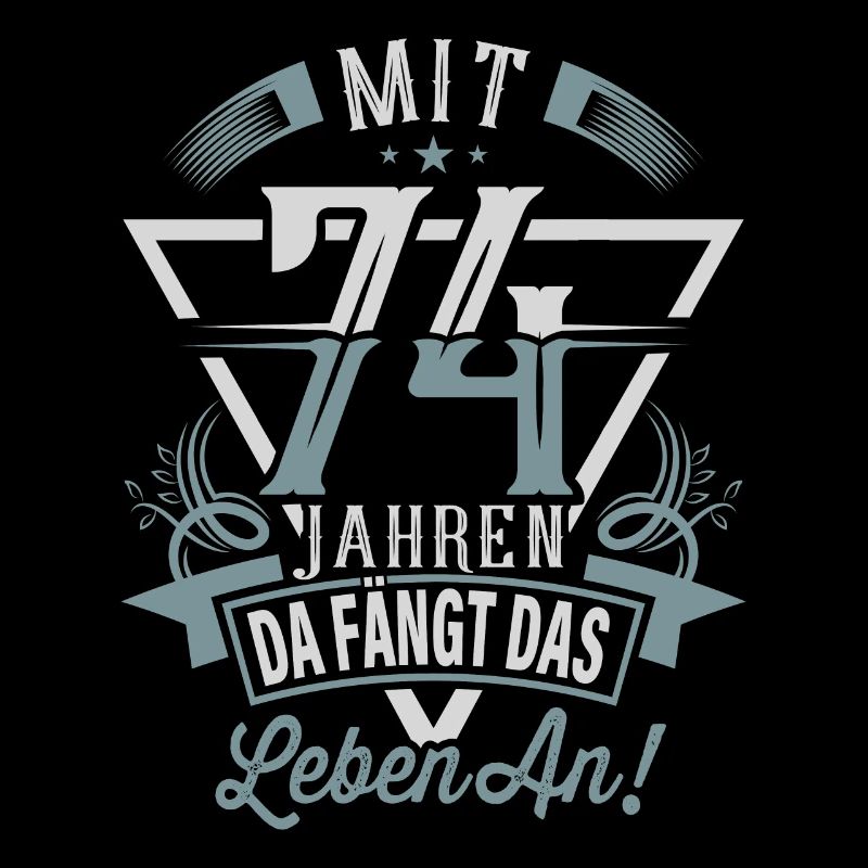 74. Geburtstag Da Fängt Das Leben An
