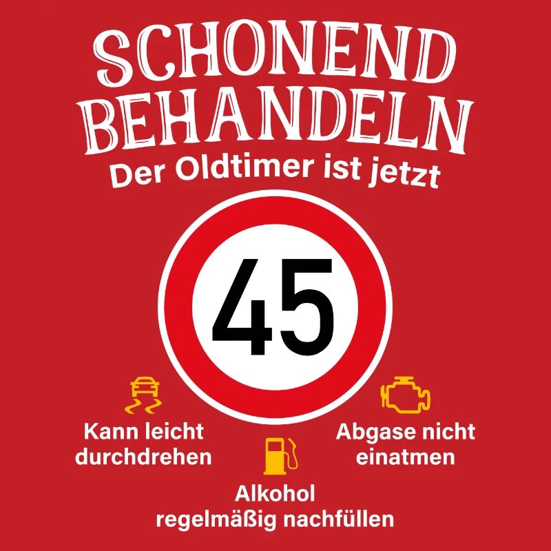 45. Geburtstag Schonend Behandeln Oldtimer Ist 45