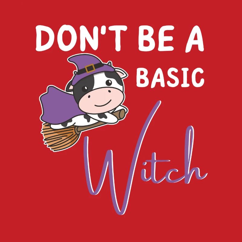 Kuh Halloween Hexe Hexen don't be a basic witch