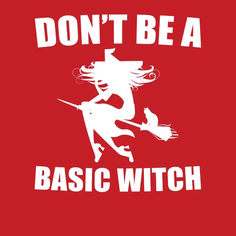 Don't Be A Basic Witch