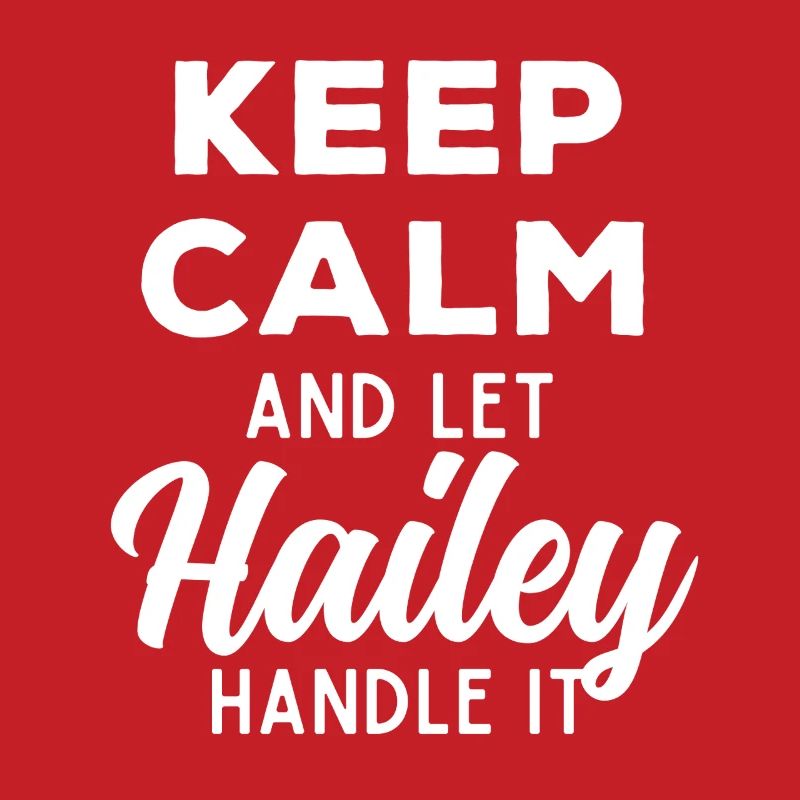 Keep Calm Let Hailey Fix It Funny Saying