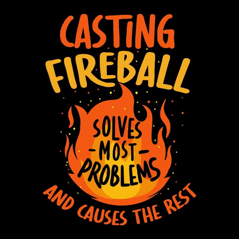 Casting Fireball Solves Problems RPG Gaming 