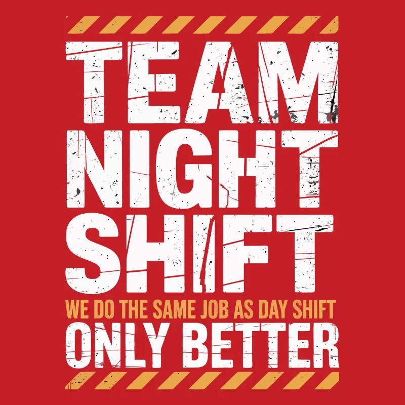 Night Shift Team: Better than Day