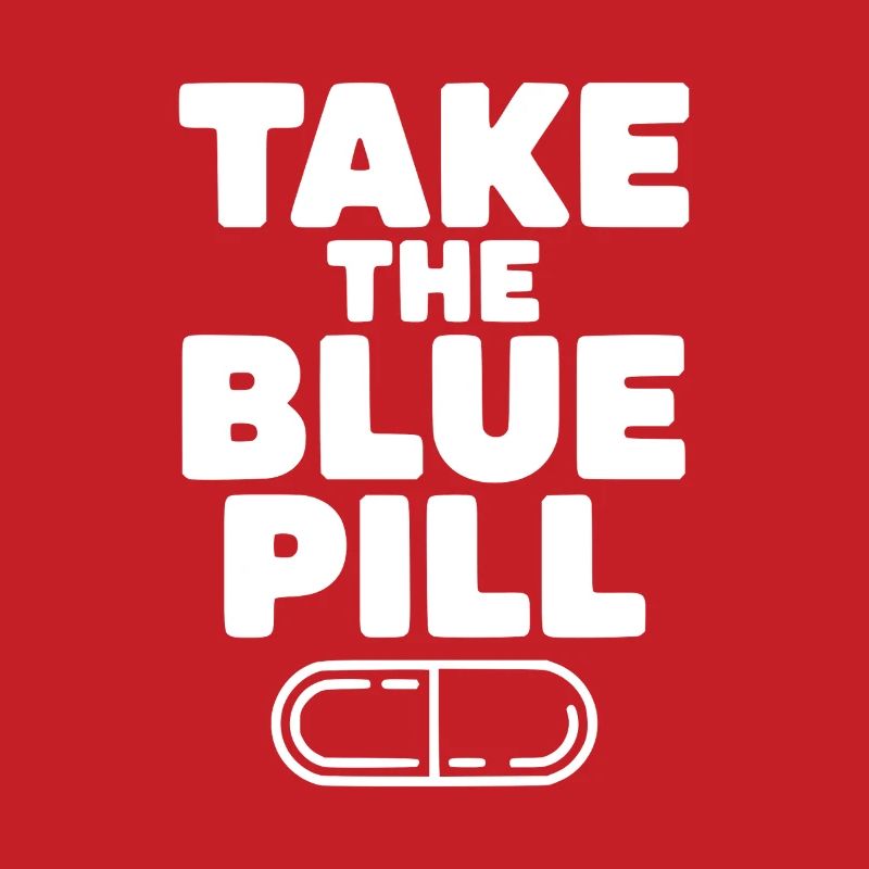 Take the Blue Pill