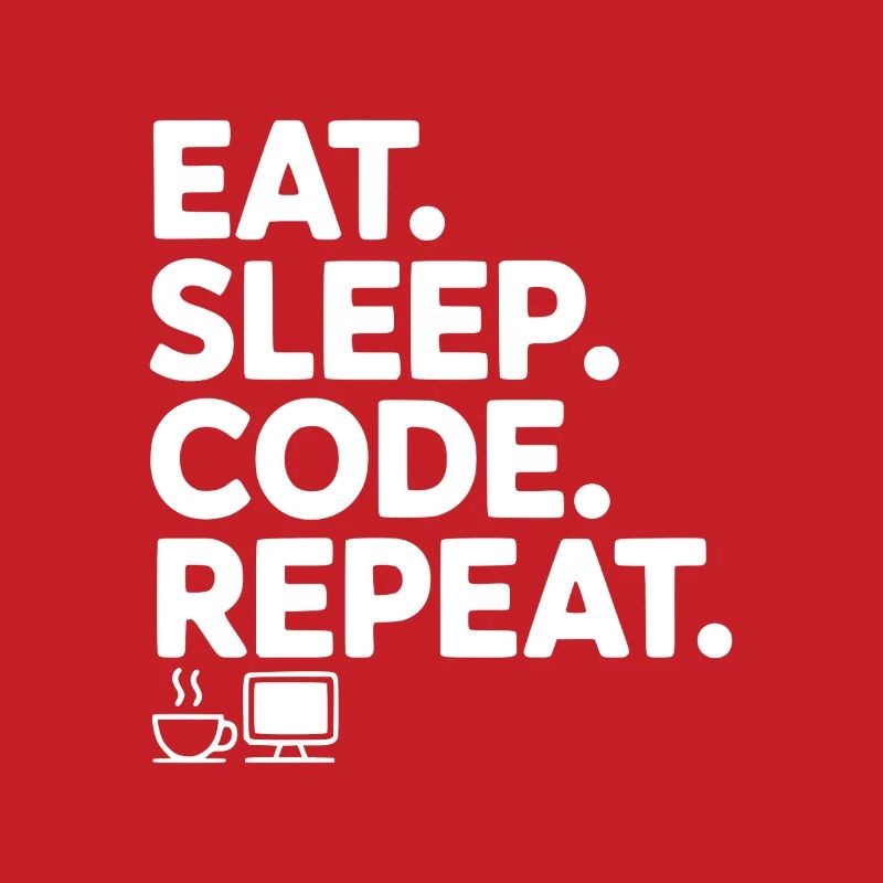 Eat. Sleep. Code. Repeat.