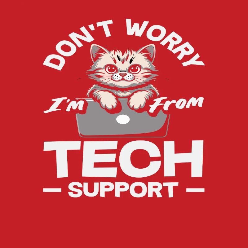 Keine Sorge ich bin vom Tech Support Katze IT