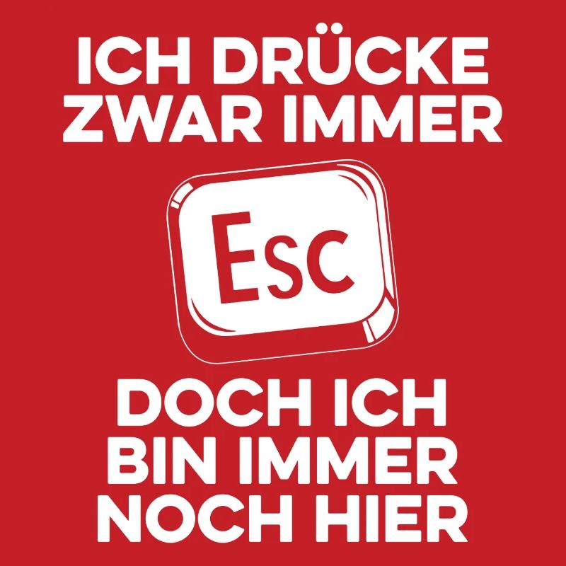 Ich drücke immer ESC / Computer Nerd