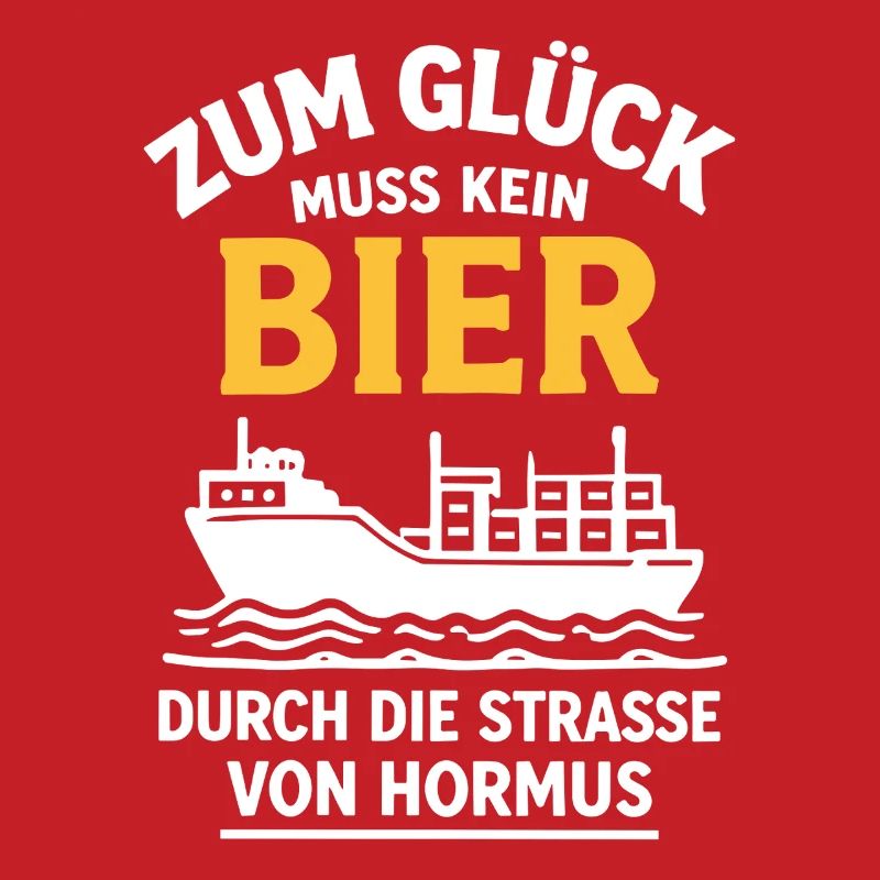 Bier Spruch Schiff  Strasse von Hormus