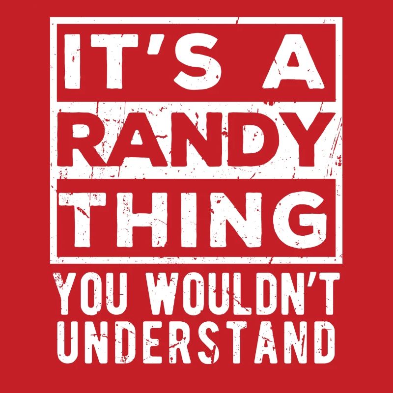 It’s A Randy Thing You Wouldn’t Understand