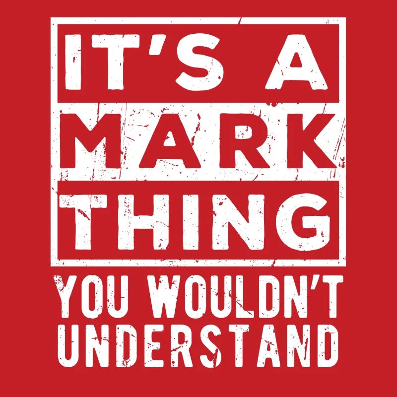 It’s A Mark Thing You Wouldn’t Understand