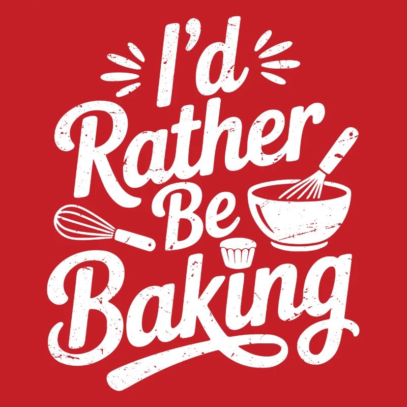 I'd rather be baking