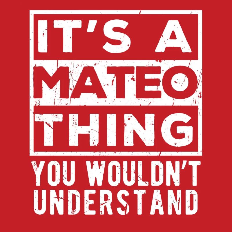 C’est une chose de Mateo que tu ne comprendrais pas