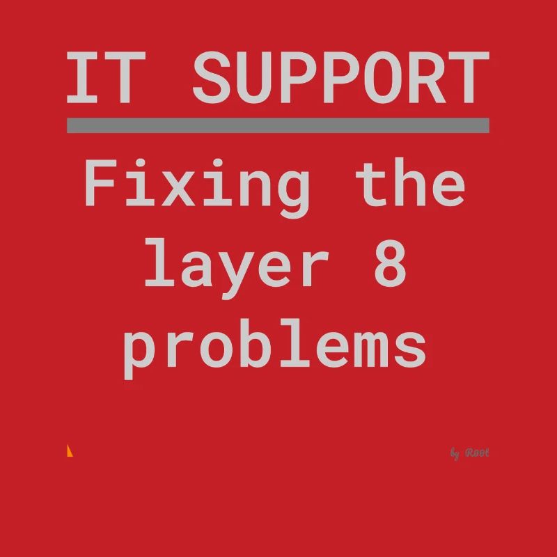 IT Support: Fixing Layer 8 Problems