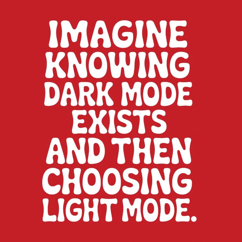 Le mode sombre existe Programmeur IT Nerd Coder Office
