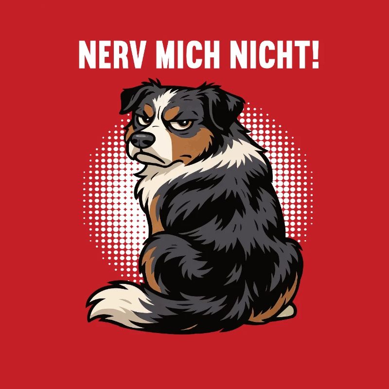 Nerv Mich Nicht Australian Shepherd Aussie Aussies