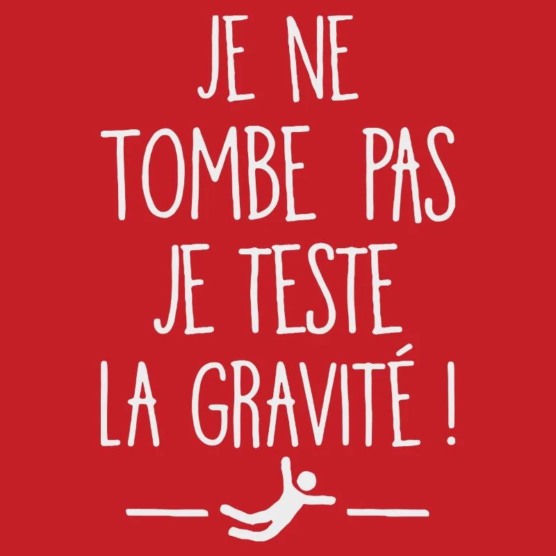 I Don't Fall I Test Gravity Humor Fall
