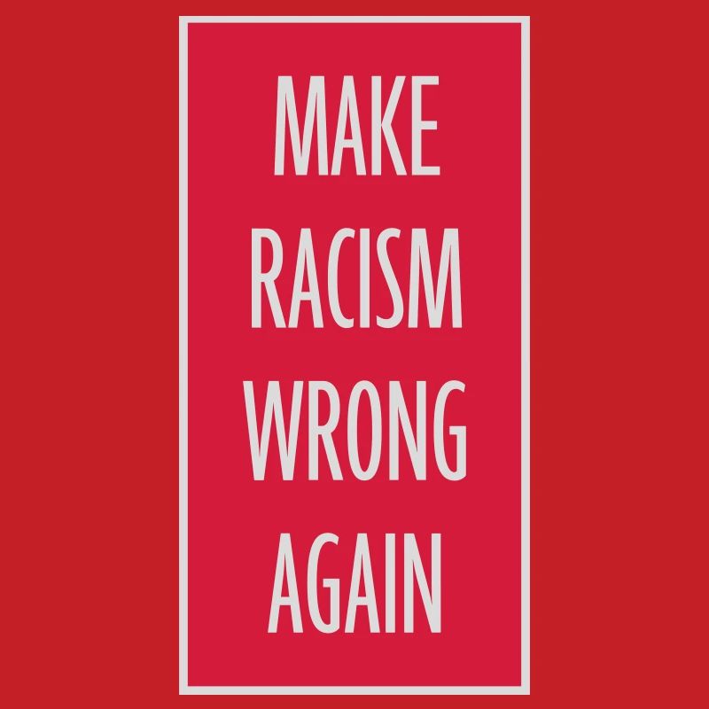 make racism wrong again
