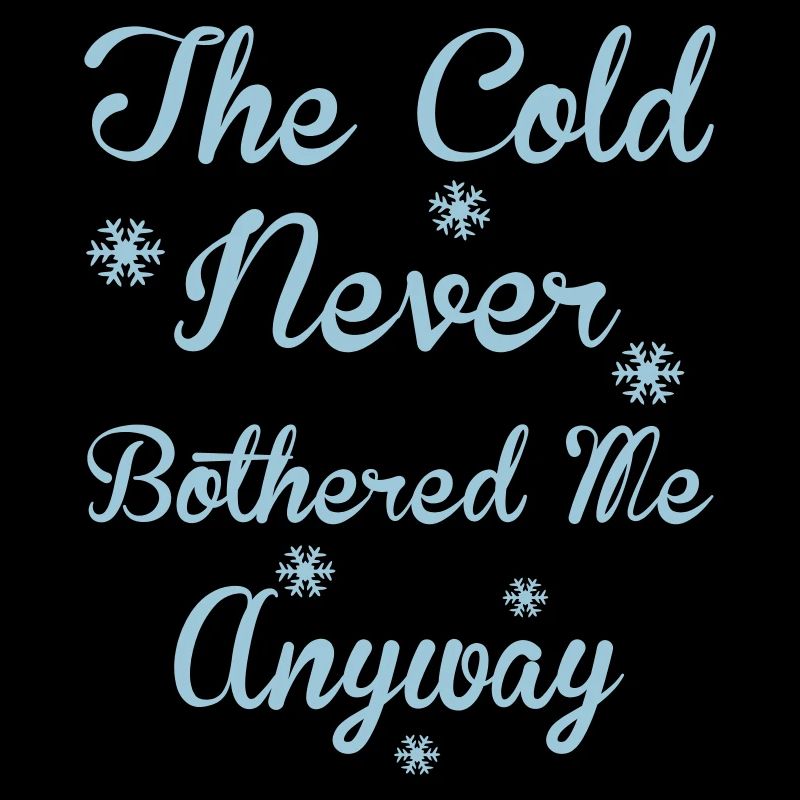 Cold Never Bothered Me