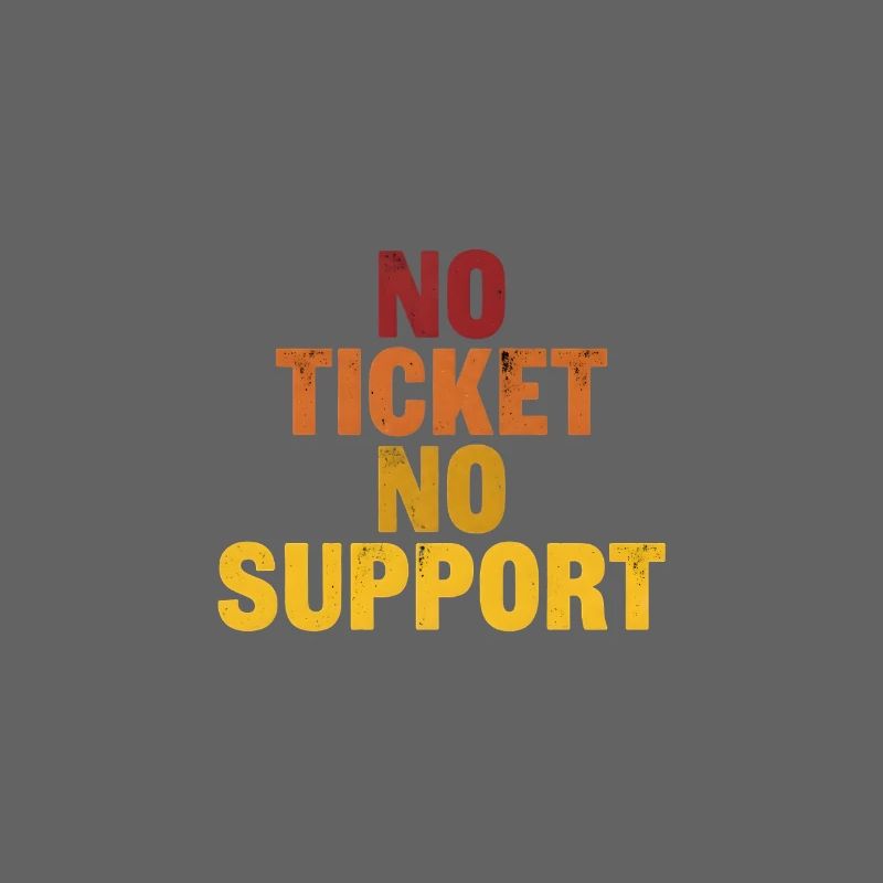 Pas de ticket, pas de support ! EDV IT Informatiker Spruch