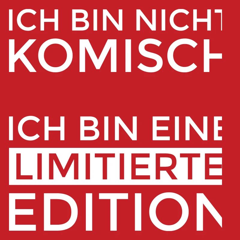 Ich bin eine limitierte Edition!