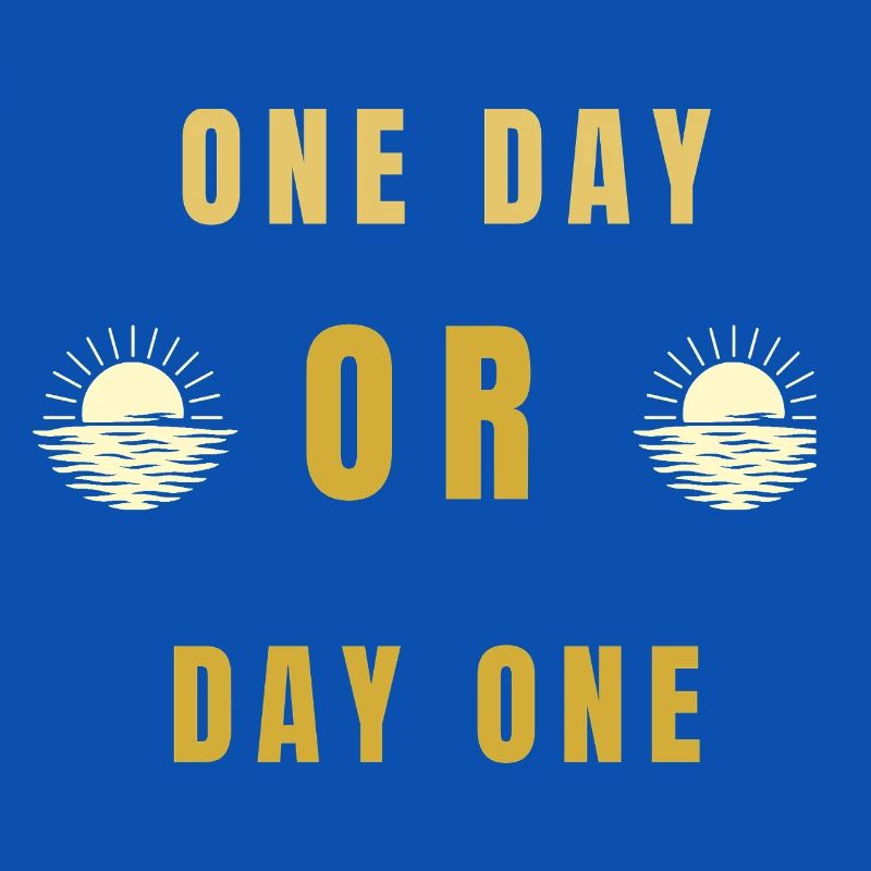 Ein Tag oder Tag Eins Motivations-Sonnenaufgangs-Zitat-Tee